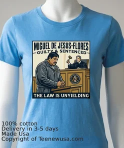 Miguel De Jesus Flores, 45, Sentenced To 92 Years In Prison T Shirt