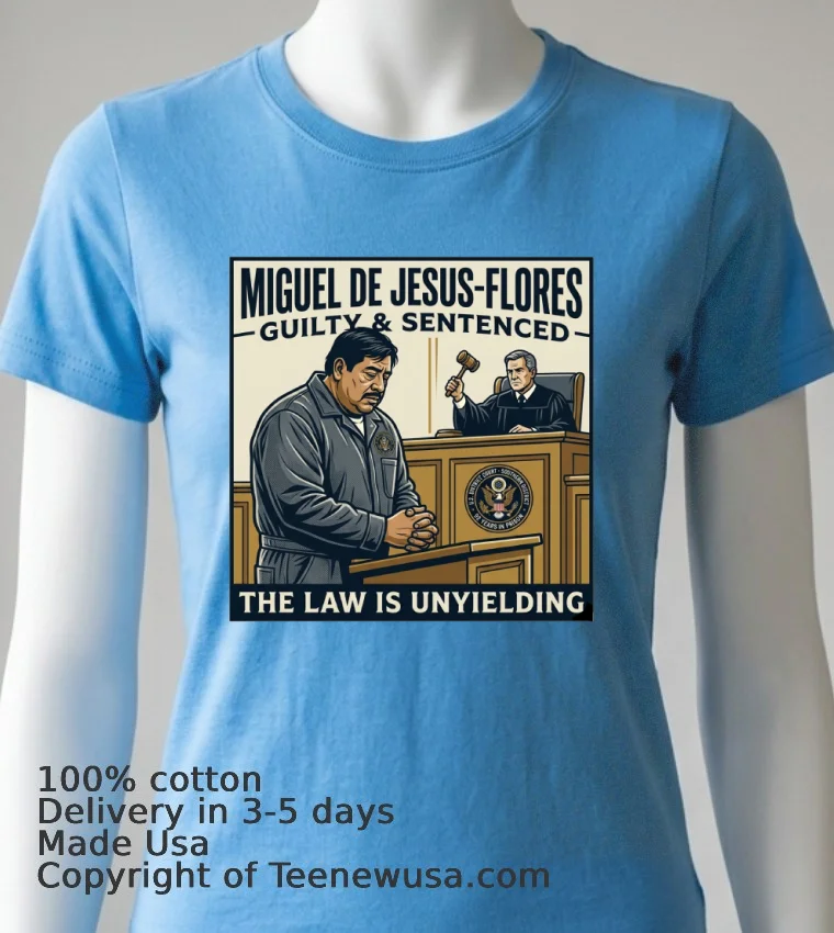 Miguel De Jesus Flores, 45, Sentenced To 92 Years In Prison T Shirt - blue-shirt Miguel De Jesus Flores 45 Sentenced To 92 Years In Prison T Shirt Blue Shirt