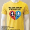 Mika Abdalla Breaks Up With Jake Short T Shirt Yellow T Shirt