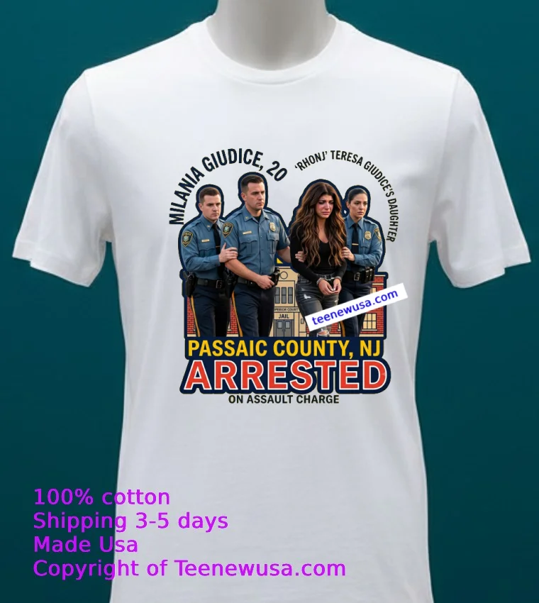 Milania 20 Rhonj Star Teresa Giudices Daughter Arrested On Assault Charge T Shirt White T Shirt 20