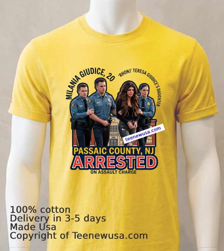 Milania 20 Rhonj Star Teresa Giudices Daughter Arrested On Assault Charge T Shirt Yellow T Shirt