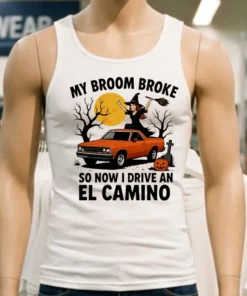My Broom Broke So Now I Drive An El Camino Halloween Shirt