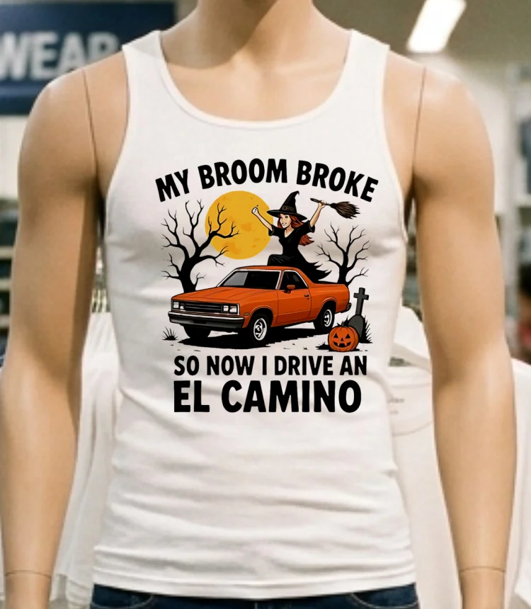 My Broom Broke So Now I Drive An El Camino Halloween Shirt - white-t-shirt My Broom Broke So Now I Drive An El Camino Halloween Shirt White T Shirt 1