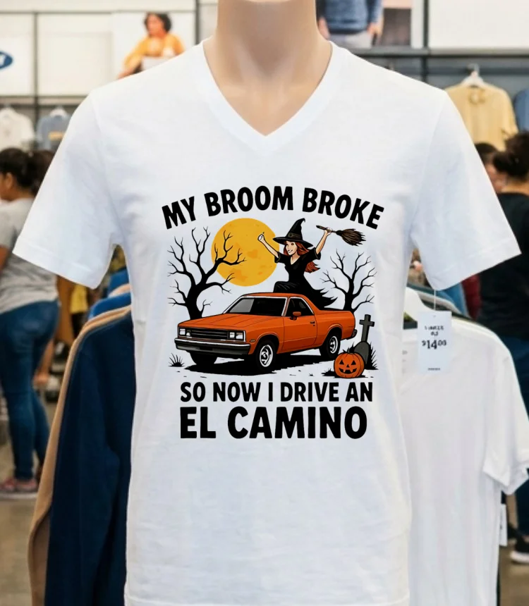My Broom Broke So Now I Drive An El Camino Halloween Shirt - white-t-shirt My Broom Broke So Now I Drive An El Camino Halloween Shirt White T Shirt 4