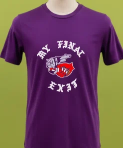 My Final Exit Shirt