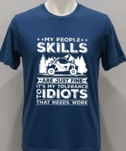 My People Skills Are Just Fine It S My Tolerance Of Idiots That Needs Work Shirt