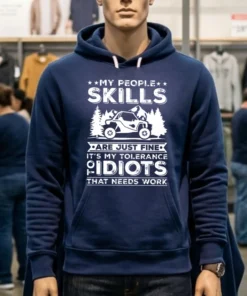 My People Skills Are Just Fine It S My Tolerance Of Idiots That Needs Work Shirt