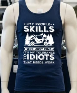 My People Skills Are Just Fine It S My Tolerance Of Idiots That Needs Work Shirt