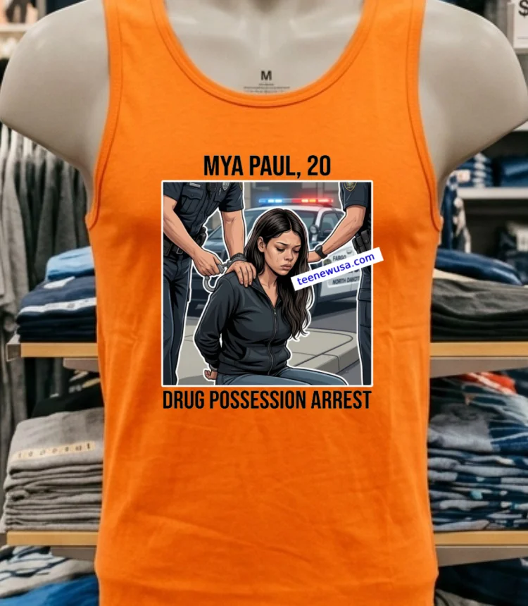 Mya Paul, 20, Of Fargo, Was Arrested On Drug Possession Charges T Shirt - orange-shirt Mya Paul 20 Of Fargo Was Arrested On Drug Possession Charges T Shirt Orange Shirt