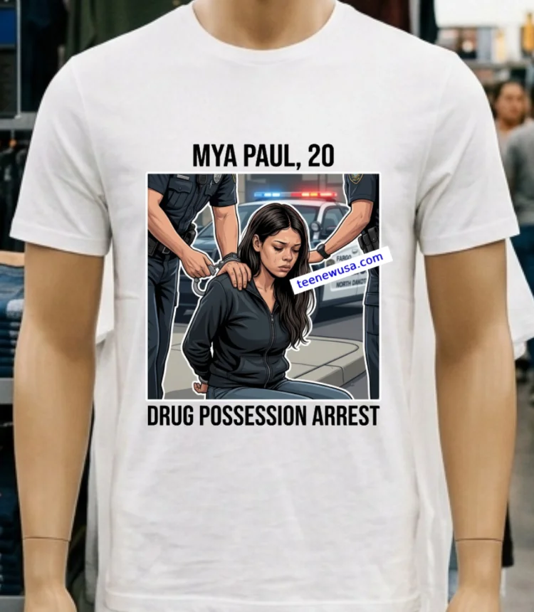 Mya Paul, 20, Of Fargo, Was Arrested On Drug Possession Charges T Shirt - white-t-shirt Mya Paul 20 Of Fargo Was Arrested On Drug Possession Charges T Shirt White T Shirt 4