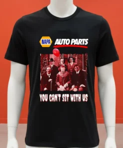 Napa Auto Parts You Can T Sit With Us Shirt