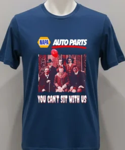 Napa Auto Parts You Can T Sit With Us Shirt