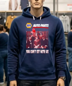 Napa Auto Parts You Can T Sit With Us Shirt