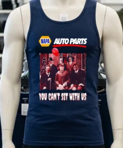 Napa Auto Parts You Can T Sit With Us Shirt