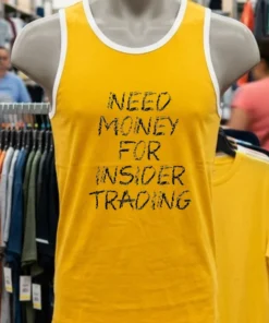 Need Money For Insider Trading Shirt
