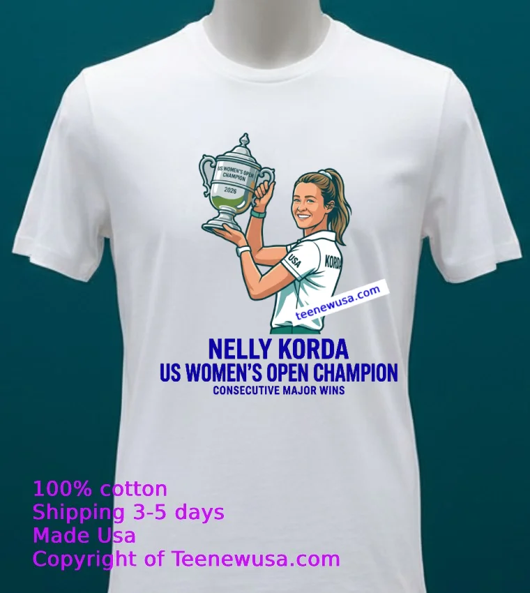 Nelly Korda Wins Us Women's Open 2026 And Claim Second Consecutive Major T Shirt - white-t-shirt 20 Nelly Korda Wins Us Womens Open 2026 And Claim Second Consecutive Major T Shirt White T Shirt 20