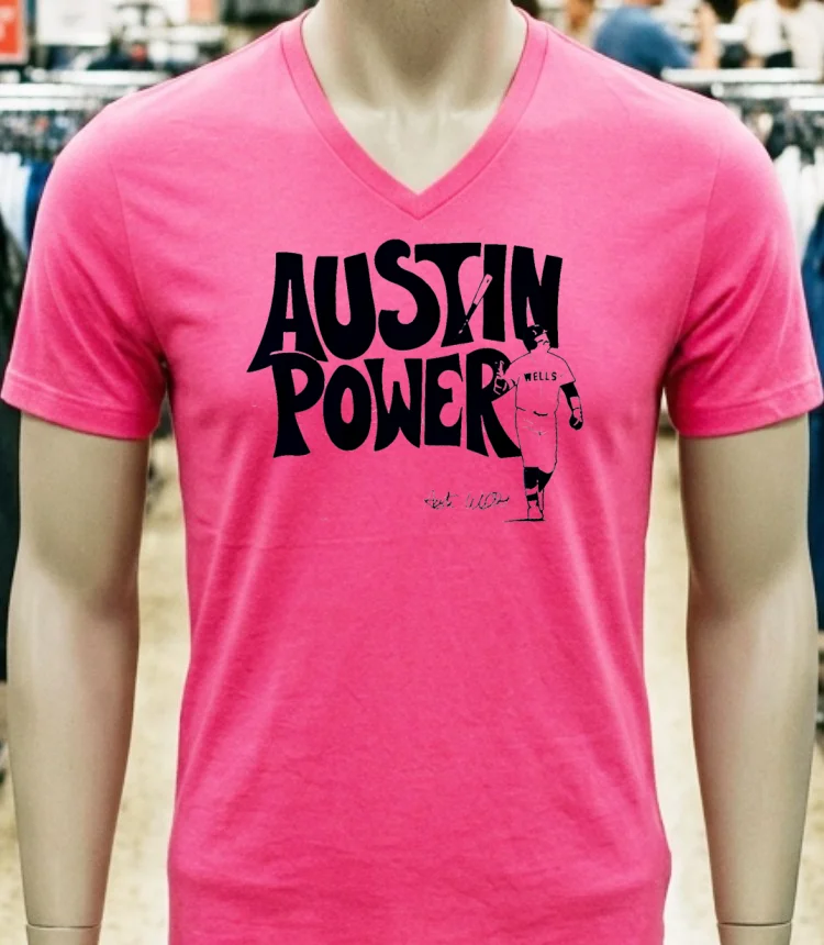 New York Yankees Austin Wells Austin Power Signature Shirt - pink-t-shirt New York Yankees Austin Wells Austin Power Signature Shirt Pink T Shirt