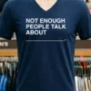 Not Enough People Talk About Shirt Navy Shirt 1
