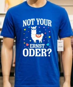 Not Your Ernst Oder Shirt