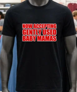 Now Accepting Gently Used Baby Mamas Shirt