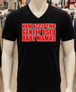 Now Accepting Gently Used Baby Mamas Shirt