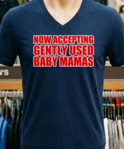 Now Accepting Gently Used Baby Mamas Shirt