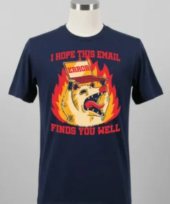 Opossum Error I Hope This Email Finds You Well Shirt