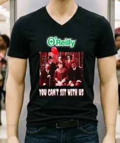O Reilly You Can T Sit With Us Shirt