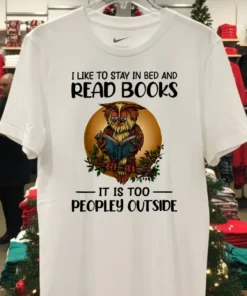 Owl I Like To Stay In Bed And Read Books Shirt
