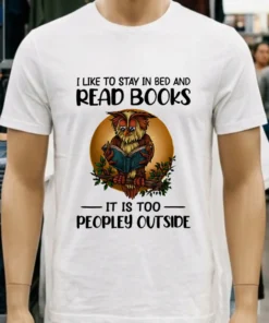 Owl I Like To Stay In Bed And Read Books Shirt