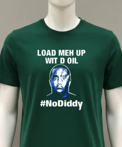 Paddy Intl Load Me Up Wit D Oil No Diddy Shirt