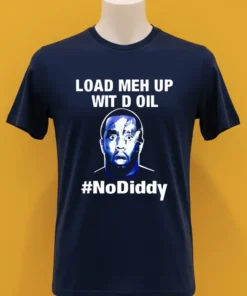 Paddy Intl Load Me Up Wit D Oil No Diddy Shirt