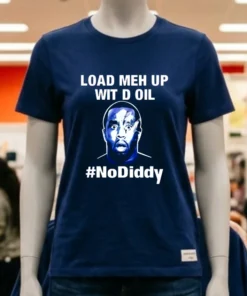 Paddy Intl Load Me Up Wit D Oil No Diddy Shirt