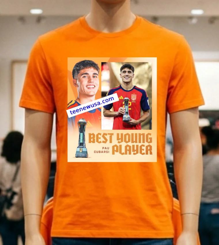 Pau Cubarsi Wins The Young Player Of The Tournament World Cup 2026 T Shirt - orange-shirt Pau Cubarsi Wins The Young Player Of The Tournament World Cup 2026 T Shirt Orange Shirt