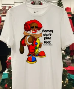 Payeah Homey Don T Play With That Joker Clown Shirt