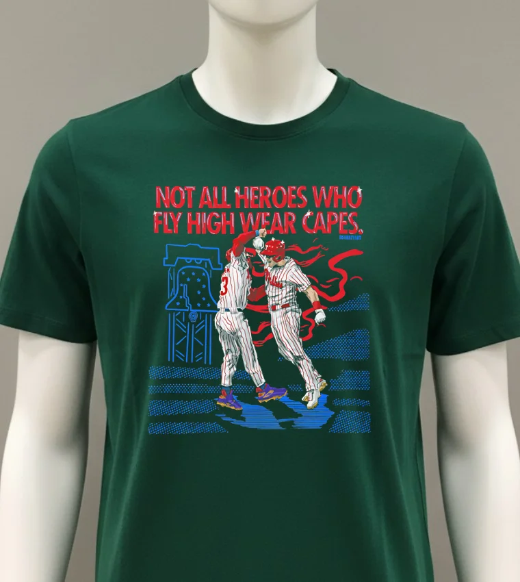 Philadelphia Phillies Not All Heroes Who Fly High Wear Capes Shirt - green-shirt Philadelphia Phillies Not All Heroes Who Fly High Wear Capes Shirt Green Shirt