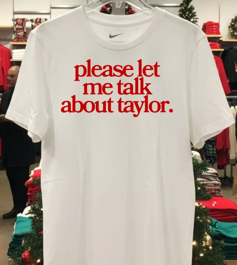 Please Let Me Talk About Taylor Shirt - white-t-shirt Please Let Me Talk About Taylor Shirt White T Shirt