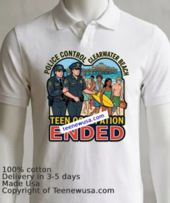 Police Have Put An End To The Teen Occupation At Clearwater Beach T Shirt