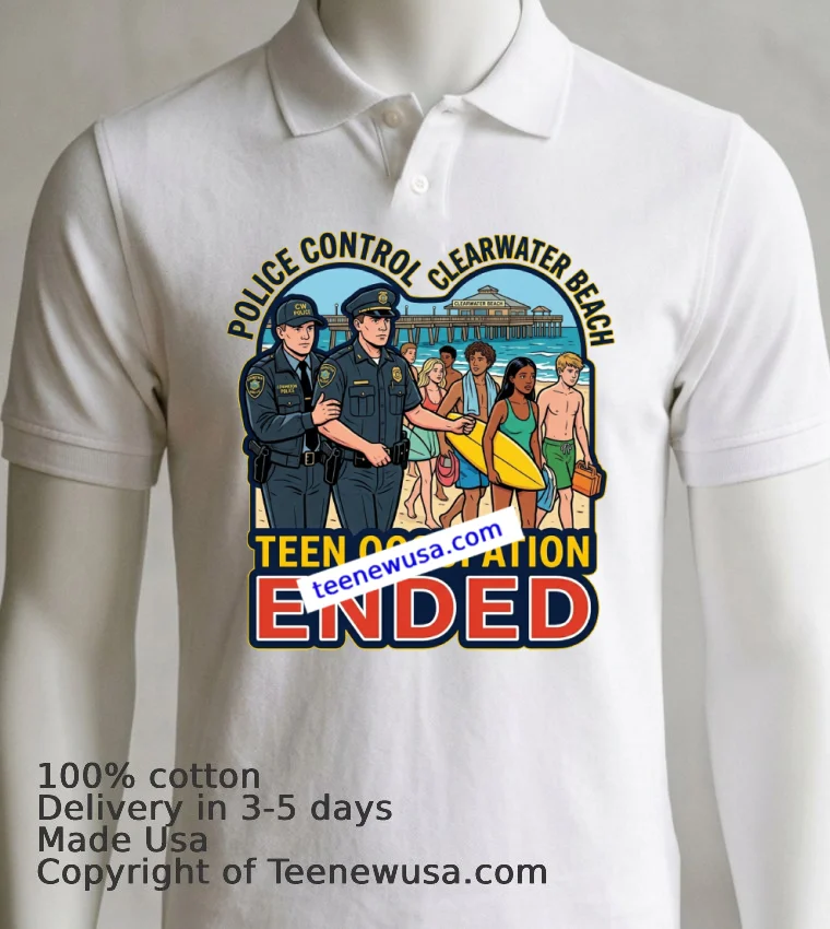 Police Have Put An End To The Teen Occupation At Clearwater Beach T Shirt - white-t-shirt 7 Police Have Put An End To The Teen Occupation At Clearwater Beach T Shirt White T Shirt 7