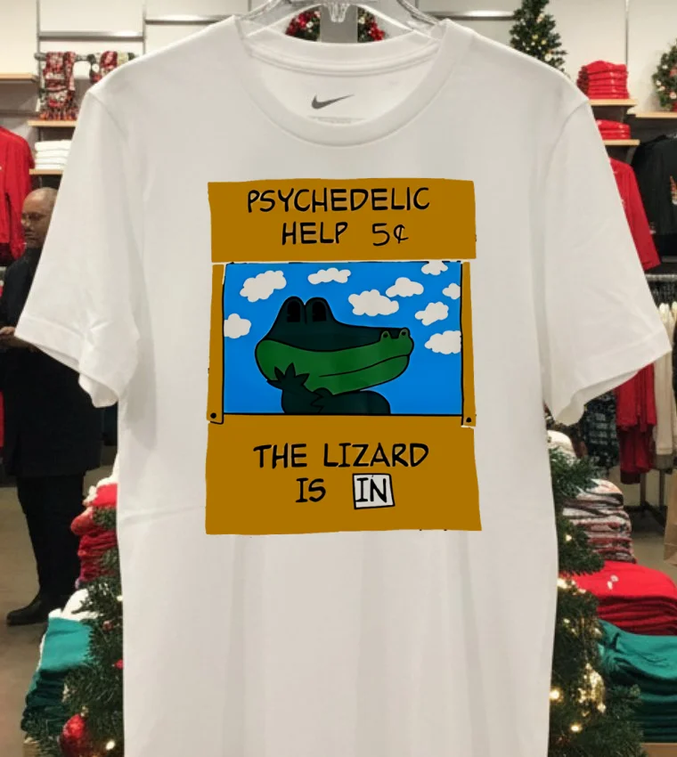Psychedelic Help 5 Cents The Lizard Is In Shirt - white-t-shirt Psychedelic Help 5 Cents The Lizard Is In Shirt White T Shirt