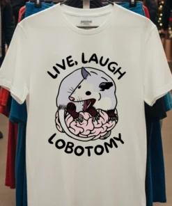 Rat Live Laugh Lobotomy Shirt