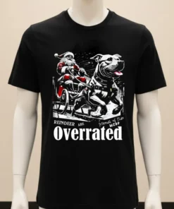 Reindeer Are Overrated Christmas Shirt
