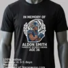 Remembering Aldon Smith Former Nfl Player Of The Year Passes Away At Age 36 T Shirt Balck Shirt 2