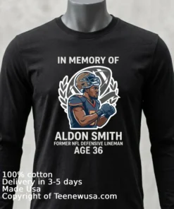 Remembering Aldon Smith, Former Nfl Player Of The Year, Passes Away At Age 36 T Shirt