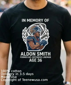 Remembering Aldon Smith, Former Nfl Player Of The Year, Passes Away At Age 36 T Shirt