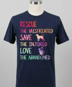 Rescue The Mistreated Save The Injured Love The Abandoned Shirt