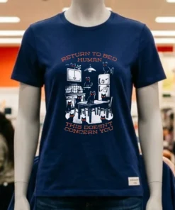 Return To Bed Human This Doesn T Concern You Shirt