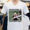 Richard Altman 42 Had The Appling County Sheriff Office Arrest Him T Shirt White T Shirt 1