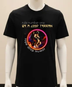 Rule Number One Be A Good Terran Rope Drop Humοy Shirt