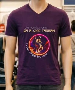 Rule Number One Be A Good Terran Rope Drop Humοy Shirt